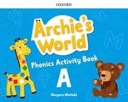 OXFORD UNIVERSITY PRESS, ARCHIE'S WORLD A PHONICS ACTIVITY BOOK
