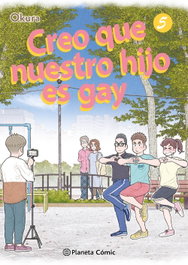 Creo que nuestro hijo es gay nº 05, Okura - PLANETA COMICS