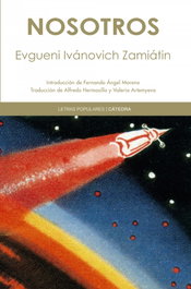 Nosotros, Evgueni Ivánovich Zamiátin - CATEDRA