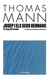 COMANEGRA, Josep i els seus germans IV, Thomas Mann - COMANEGRA