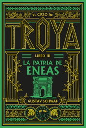 BLACKIE BOOKS, El Ciclo de Troya. Libro 3: La patria de Eneas - Gustav Schwab