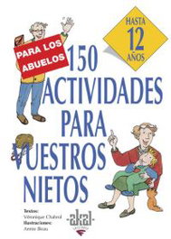 150 actividades para vuestros nietos, Veronique Chabrol - AKAL