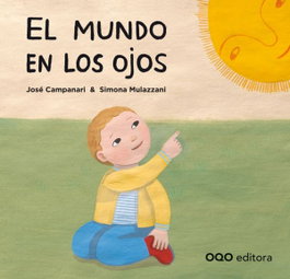 El mundo en los ojos, Jose Campari, Simona Mulazzani - OQO