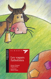 Les vaques futbolistes, Vicent Climent / Angela Ortiz - EDELVIVES COMUNITAT VALENCIANA