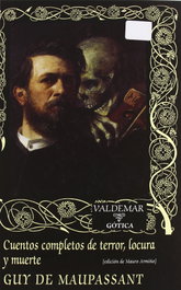 Cuentos completos de terror, locura y muerte, Guy de Maupassant - VALDEMAR