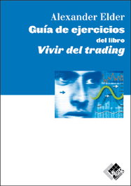 VALOR EDITIONS, Guía de Ejercicios del Libro Vivir del Trading, Alexander Elder