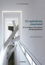 El capitalismo emocional. De Eva Illouz a los teóricos del biocapitalismo, María Tocino Rivas - DYKINSON