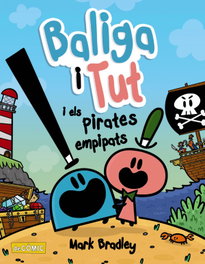 BARCANOVA Baliga i Tut i els pirates empipats, Mark Bradley - BARCANOVA