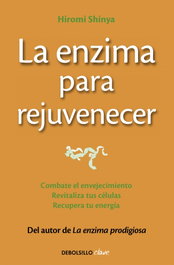 DEBOLSILLO, La enzima para rejuvenecer, Hiromi Shinya - DEBOLSILLO