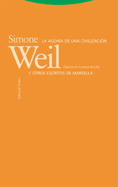 La agonía de una civilización y otros escritos de Marsella, Simone Weil - TROTTA EDITORIAL