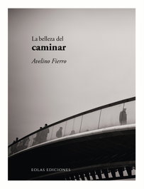 La belleza del caminar, Avelino Fierro - EOLAS