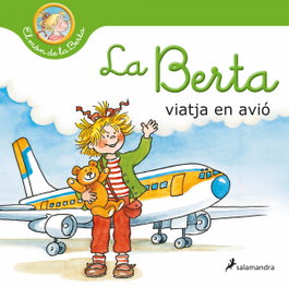 La Berta viatja en avió (El món de la Berta), Liane Schneider - SALAMANDRA