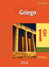 OXFORD UNIVERSITY PRESS, Griego 1º Bachillerato Exedra Libro del Alumno - OXFORD UNIVERSITY PRESS