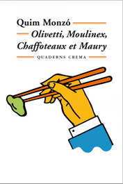 Olivetti, Moulinex, Chaffoteaux et Maury, Quim Monzó - QUADERNS CREMA