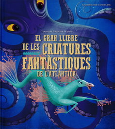 LIBRERIA UNIVERSITARIA (LU), EL GRAN LLIBRE DE LES CRIATURES FANTASTIQUES DEL'ATLANTIDA, GIUSEPPE D'ANNA - LIBRERIA UNIVERSITARIA (LU)