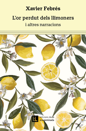 L'or perdut dels llimoners, Xavier Febrés Verdú - ELA GEMINADA EDICIONS