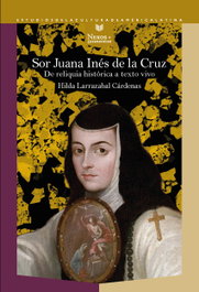 Sor Juana Inés de la Cruz, Hilda Larrazabal Cardenas - Iberoamericana - Vervuert