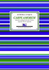 Carpe amorem, Aurora Luque - RENACIMIENTO EDITORIAL