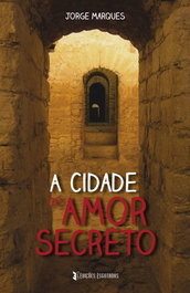 A Cidade do Amor Secreto, Jorge Marques - EDIÇOES ESGOTADAS