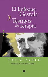 El enfoque gestalt y testigos de terapia, Fritz Perls - CUATRO VIENTOS