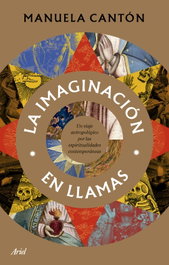La imaginación en llamas, Manuela Cantón Delgado - ARIEL