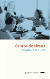 Cantos de sirena, Charmian Clift - GATOPARDO EDICIONES