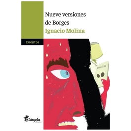 Nueve versiones de Borges, Ignacio Molina - GARGOLA EDICIONES