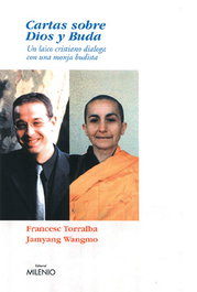 Cartas sobre Dios y Buda, Francesc Torralba/Jamyang Wangmo - MILENIO EDITORIAL