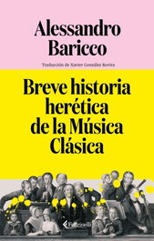 FELTRINELLI Breve historia heretica de la Musica Clasica