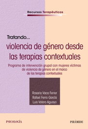 Tratando... violencia de género desde las terapias contextuales, Rosario Vaca Ferrer - PIRAMIDE