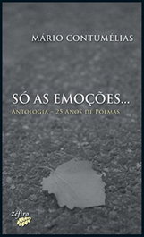 Só as Emoções, Mário Contumélias - ZEFIRO EDIÇOES