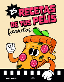 LIBSA 25 Recetas de tus Pelis Favoritas, María Mañeru Cámara - LIBSA