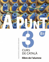 ABADIA DE MONTSERRAT, A punt. Curs de català. Llibre de l'alumne, 3