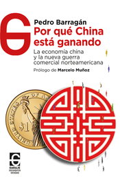 Por qué China está ganando, Pedro Barragán Cárdenas - EL GARAJE EDICIONES