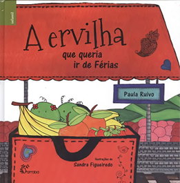 A ervilha que queria ir de férias, Paula Ruivo - ALFARROBA