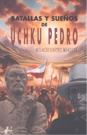 Batallas y sueños de uchku pedro, Melacio Castro Mendoza - EDITORIAL ADARVE