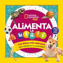 NATIONAL GEOGRAPHIC KIDS Alimenta la mente 1