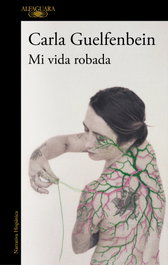 Mi vida robada, Carla Guelfenbein - ALFAGUARA