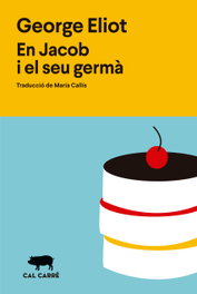 En Jacob i el seu germà, George Eliot - CAL CARRE