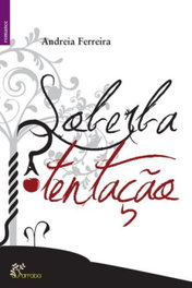 Soberba Tentação, Andreia Ferreira - ALFARROBA