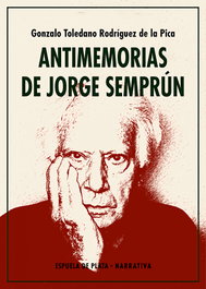 Antimemorias de Jorge Semprún, Gonzalo Toledano Rodríguez de la Pica - ESPUELA DE PLATA
