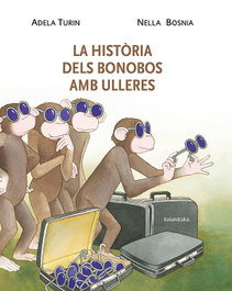 KALANDRAKA, La historia dels bonobos amb ullers - Adela Turin