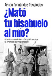 ¿Mató tu bisabuelo al mío?, Arnau Fernández Pasalodos - CRITICA