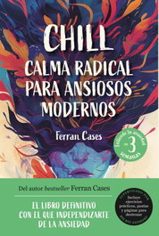 MAGAZZINI SALANI Chill. Calma radical para ansiosos modernos, Ferran Cases