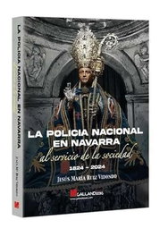 GALLAND, POLICIA NACIONAL EN NAVARRA, Jesus Maria Vidondo Ruiz - GALLAND BOOKS