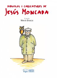 Dibuixos i caricatures de jesus moncada, Jesus Moncada Estruga - PAGES EDITORS