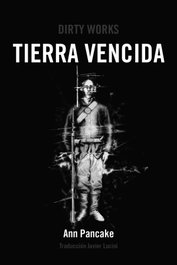 Tierra vencida, Ann Pacake - DIRTY WORKS