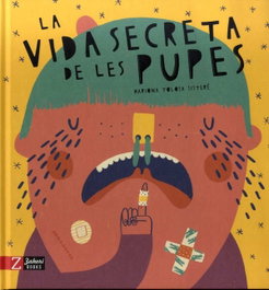ZAHORI DE IDEAS, La vida secreta de les pupes, Mariona Tolosa Sisteré - ZAHORI DE IDEAS