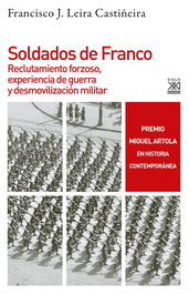 Soldados de Franco, Francisco Jorge Leira Castiñeira - SIGLO XXI EDITORES