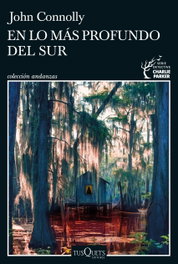 En lo más profundo del sur, John Connolly - TUSQUETS
